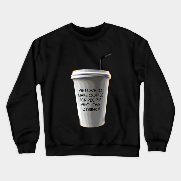 Coffee cup - gift for barista - Crewneck Sweatshirt by diystore